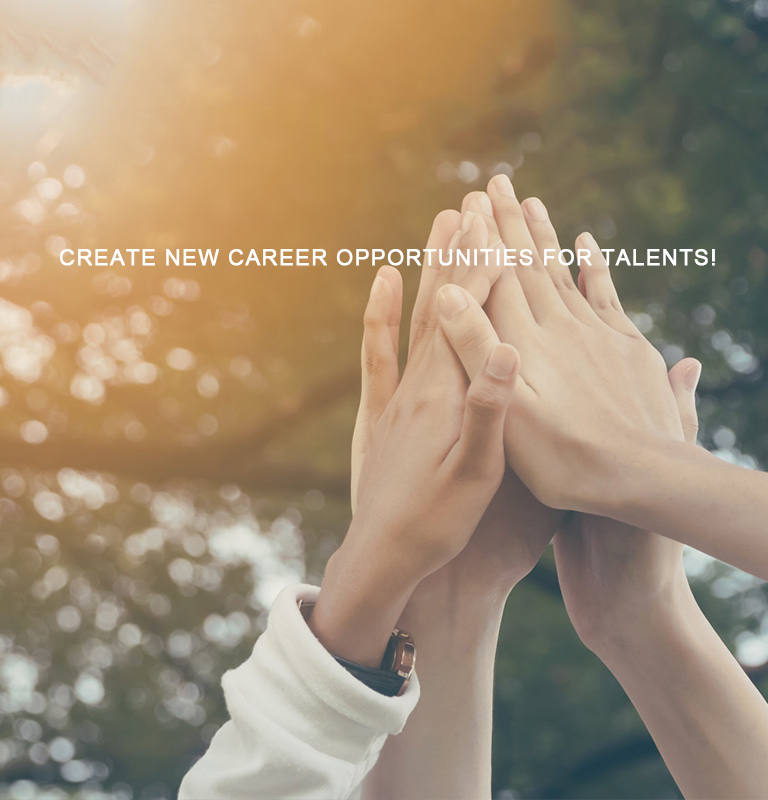 Create new career</br>opportunities for talents!
